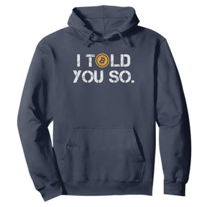 Funny I Told You So Bitcoin Hoodie BTC Crypto Cryptocurrency Trader TS11 Navy Print Your Wear