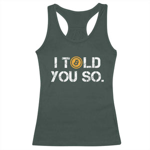 Funny I Told You So Bitcoin Racerback Tank Top BTC Crypto Cryptocurrency Trader TS11 Dark Forest Green Print Your Wear