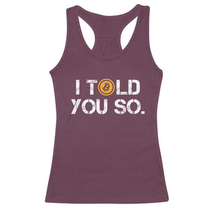 Funny I Told You So Bitcoin Racerback Tank Top BTC Crypto Cryptocurrency Trader TS11 Maroon Print Your Wear