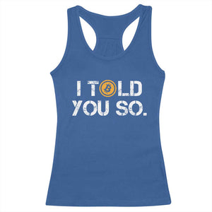 Funny I Told You So Bitcoin Racerback Tank Top BTC Crypto Cryptocurrency Trader TS11 Royal Blue Print Your Wear