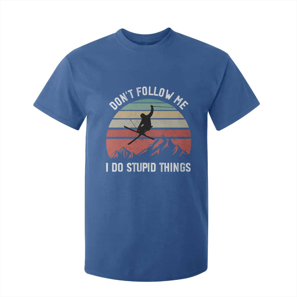 Funny Skiing T Shirt For Kid Don't Follow Me I Do Stupid Things Retro Vintage Skier TS11 Royal Blue Print Your Wear