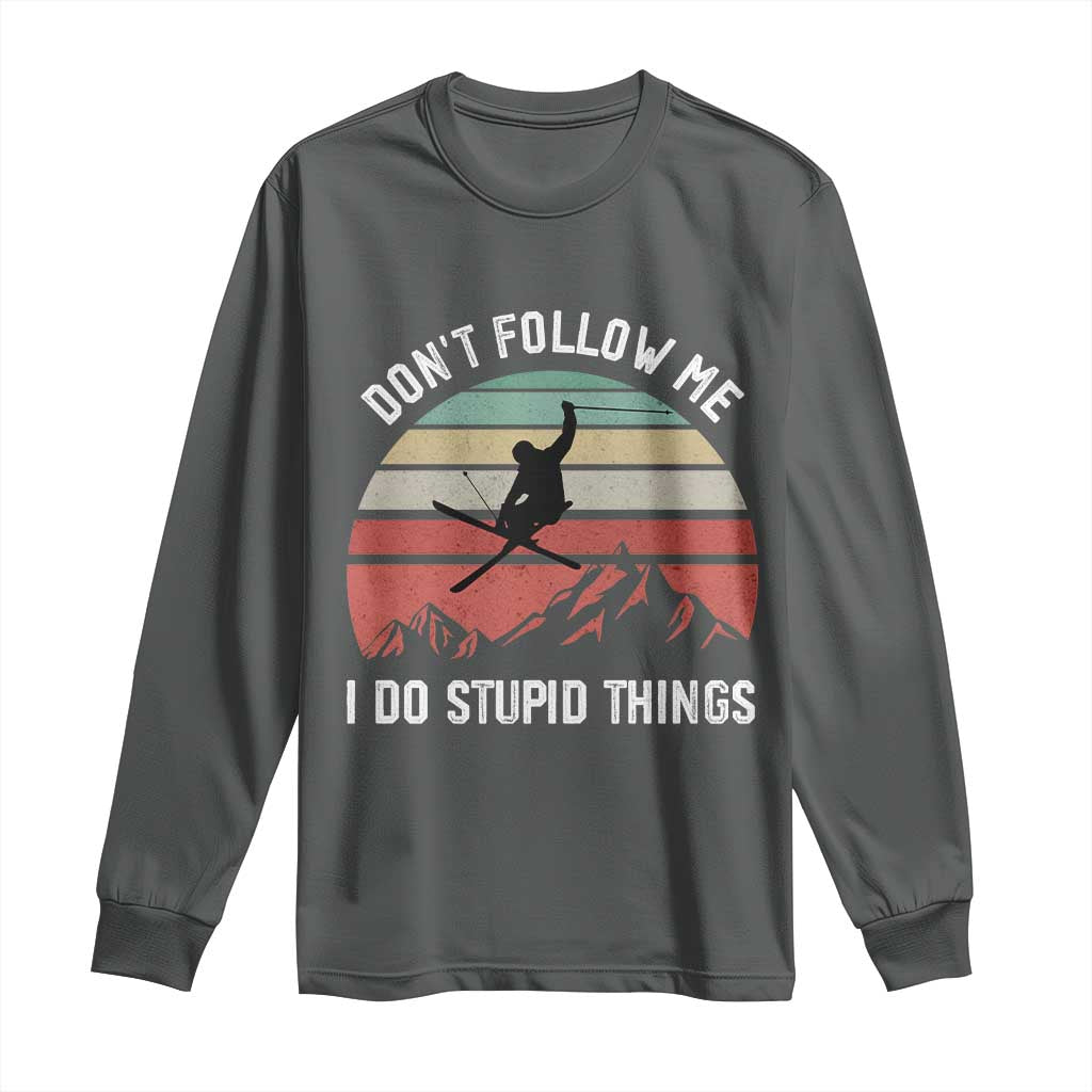 Funny Skiing Long Sleeve Shirt Don't Follow Me I Do Stupid Things Retro Vintage Skier TS11 Dark Heather Print Your Wear