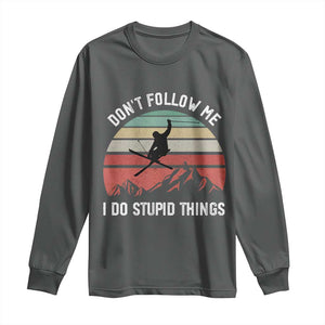 Funny Skiing Long Sleeve Shirt Don't Follow Me I Do Stupid Things Retro Vintage Skier TS11 Dark Heather Print Your Wear