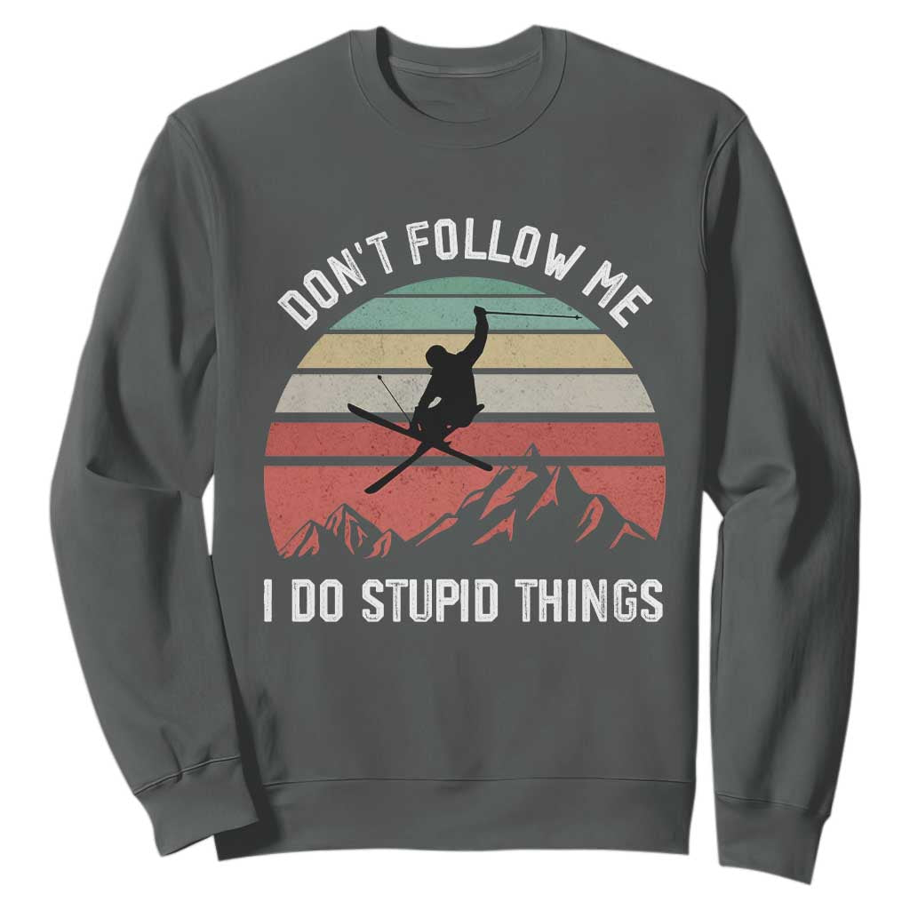 Funny Skiing Sweatshirt Don't Follow Me I Do Stupid Things Retro Vintage Skier TS11 Dark Heather Print Your Wear