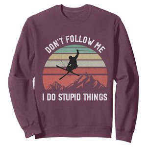 Funny Skiing Sweatshirt Don't Follow Me I Do Stupid Things Retro Vintage Skier TS11 Maroon Print Your Wear