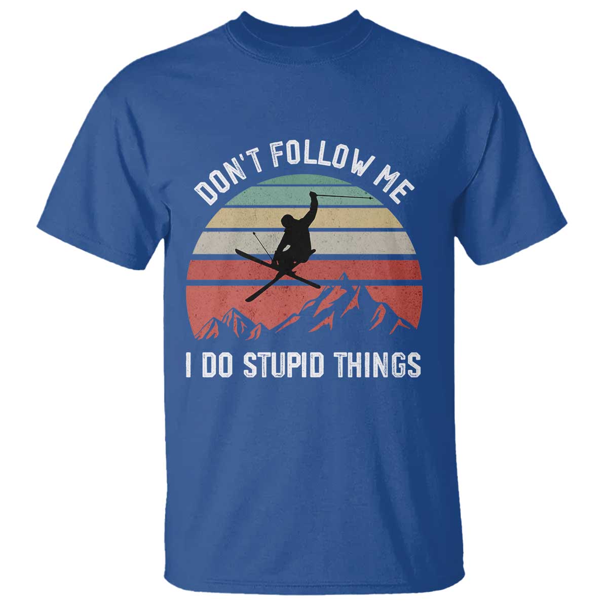 Funny Skiing T Shirt - Don't Follow Me I Do Stupid Things Retro Vintage Skier Humor Tee TS11 Royal Blue Print Your Wear