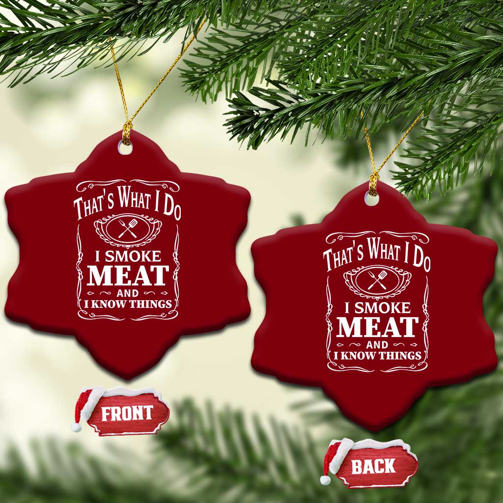 Funny Grilling BBQ Ceramic Ornament That's What I Do I Smoke Meat And I Know Things Father's Day TS11 Print Your Wear