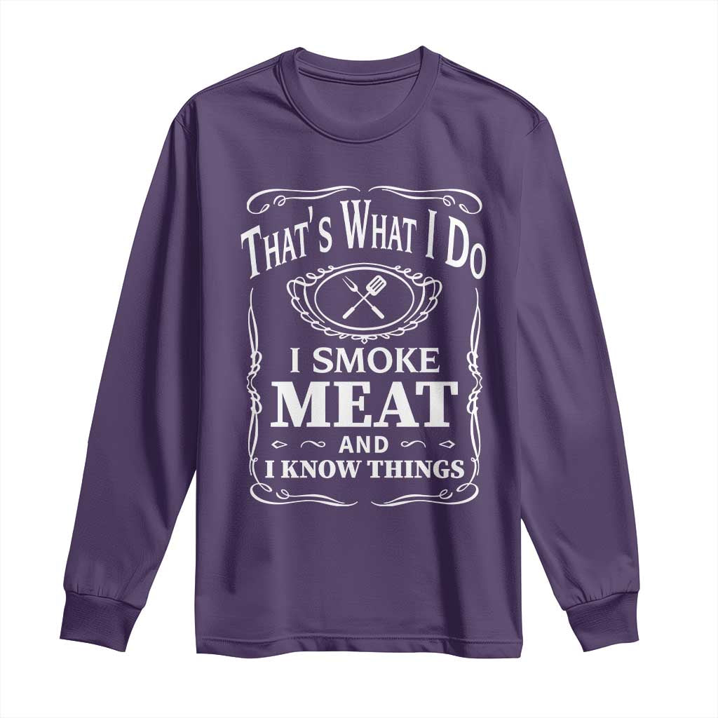 Funny Grilling BBQ Long Sleeve Shirt That's What I Do I Smoke Meat And I Know Things Father's Day TS11 Purple Print Your Wear