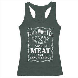 Funny Grilling BBQ Racerback Tank Top That's What I Do I Smoke Meat And I Know Things Father's Day TS11 Dark Forest Green Print Your Wear