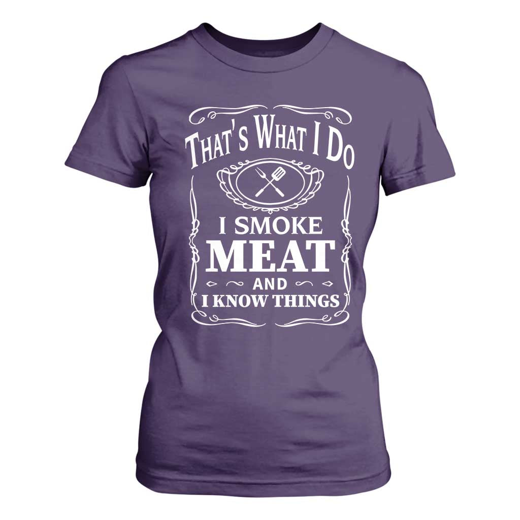 Funny Grilling BBQ T Shirt For Women That's What I Do I Smoke Meat And I Know Things Father's Day TS11 Purple Print Your Wear