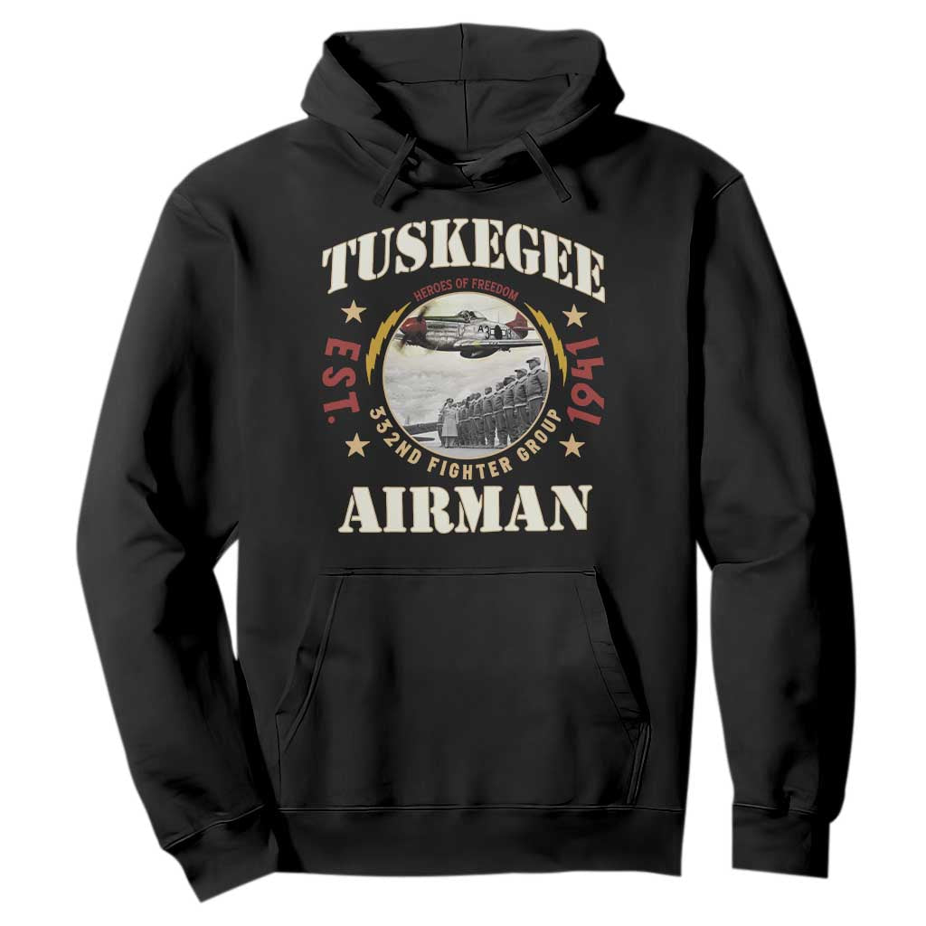 Tuskegee Airman Hoodie Heroes Of Freedom 332ND Fighter Group Est 1941 TS11 Black Print Your Wear