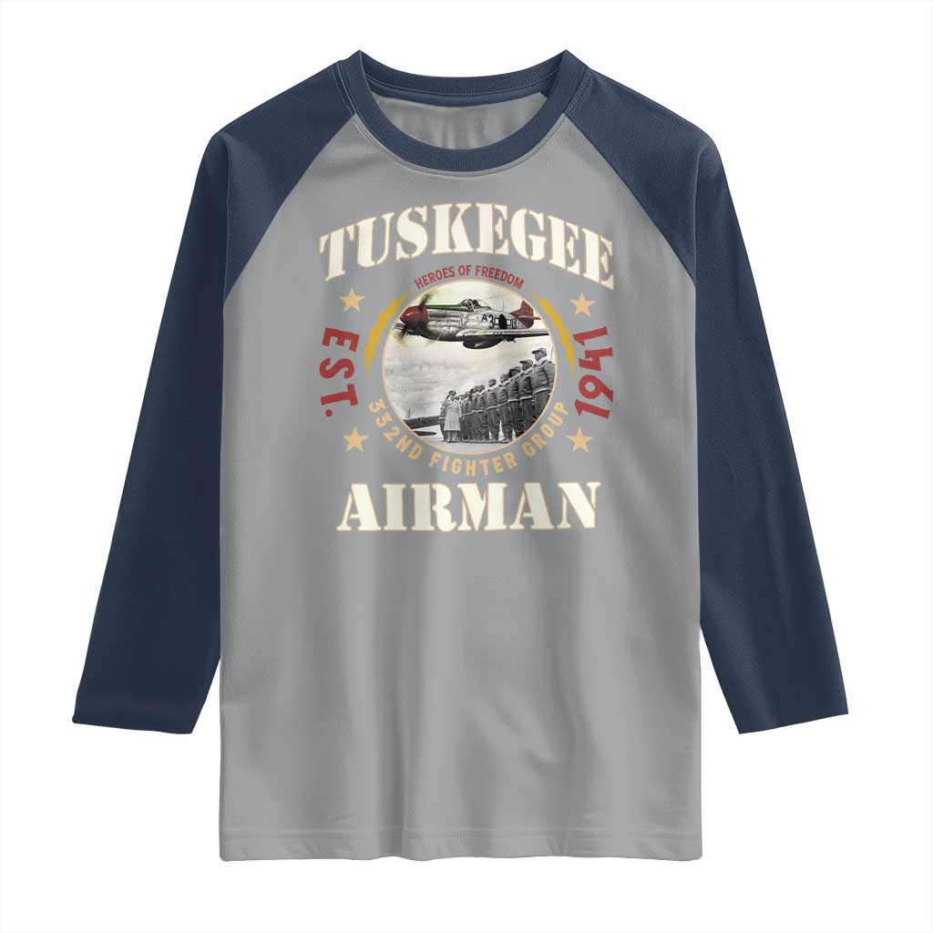 Tuskegee Airman Raglan Shirt Heroes Of Freedom 332ND Fighter Group Est 1941 TS11 Sport Gray Navy Print Your Wear