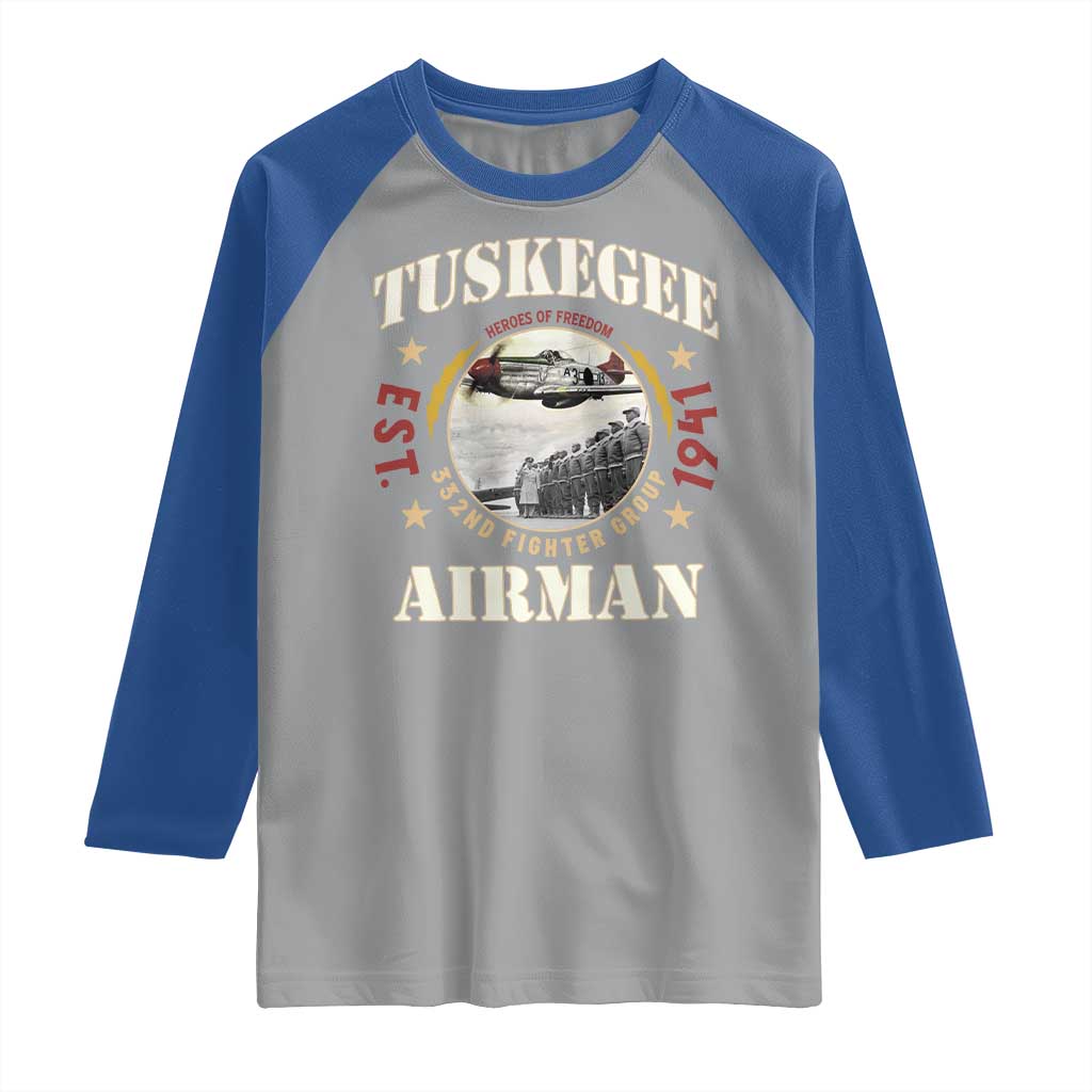 Tuskegee Airman Raglan Shirt Heroes Of Freedom 332ND Fighter Group Est 1941 TS11 Sport Gray Royal Print Your Wear