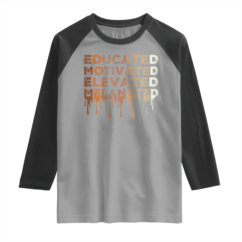 Educated Motivated Elevated Melanated Raglan Shirt Black Pride Melanin TS11 Sport Gray Black Print Your Wear