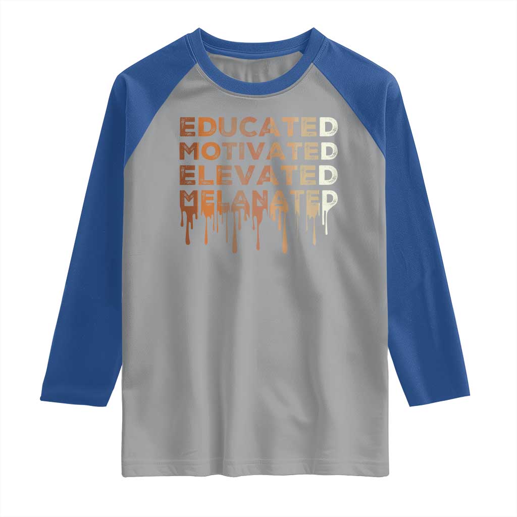 Educated Motivated Elevated Melanated Raglan Shirt Black Pride Melanin TS11 Sport Gray Royal Print Your Wear