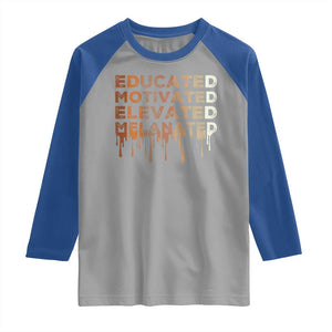 Educated Motivated Elevated Melanated Raglan Shirt Black Pride Melanin TS11 Sport Gray Royal Print Your Wear