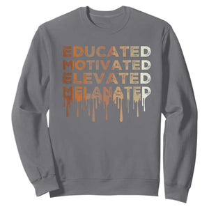 Educated Motivated Elevated Melanated Sweatshirt Black Pride Melanin TS11 Charcoal Print Your Wear