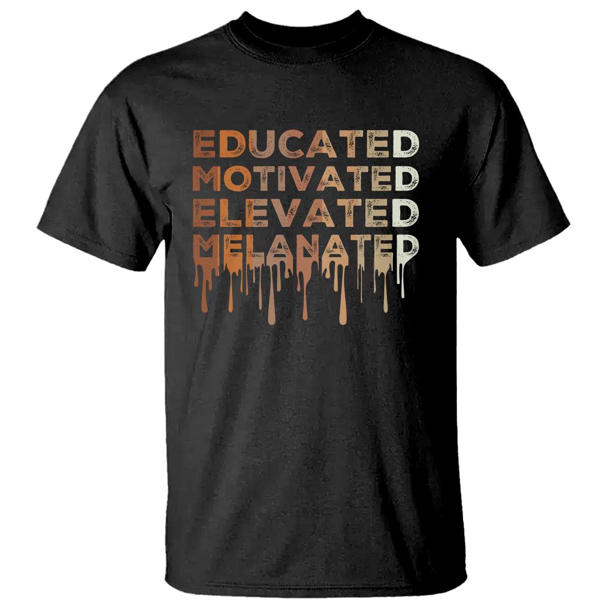Educated Motivated Elevated Melanated T Shirt Black Pride Melanin TS11 Black Print Your Wear
