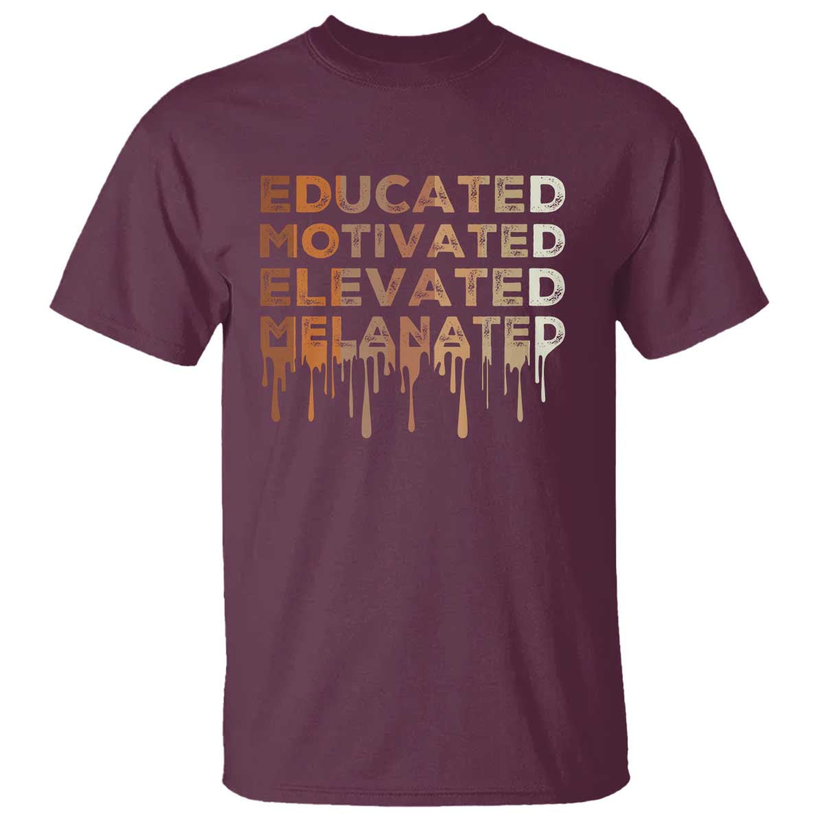 Educated Motivated Elevated Melanated T Shirt Black Pride Melanin TS11 Maroon Print Your Wear