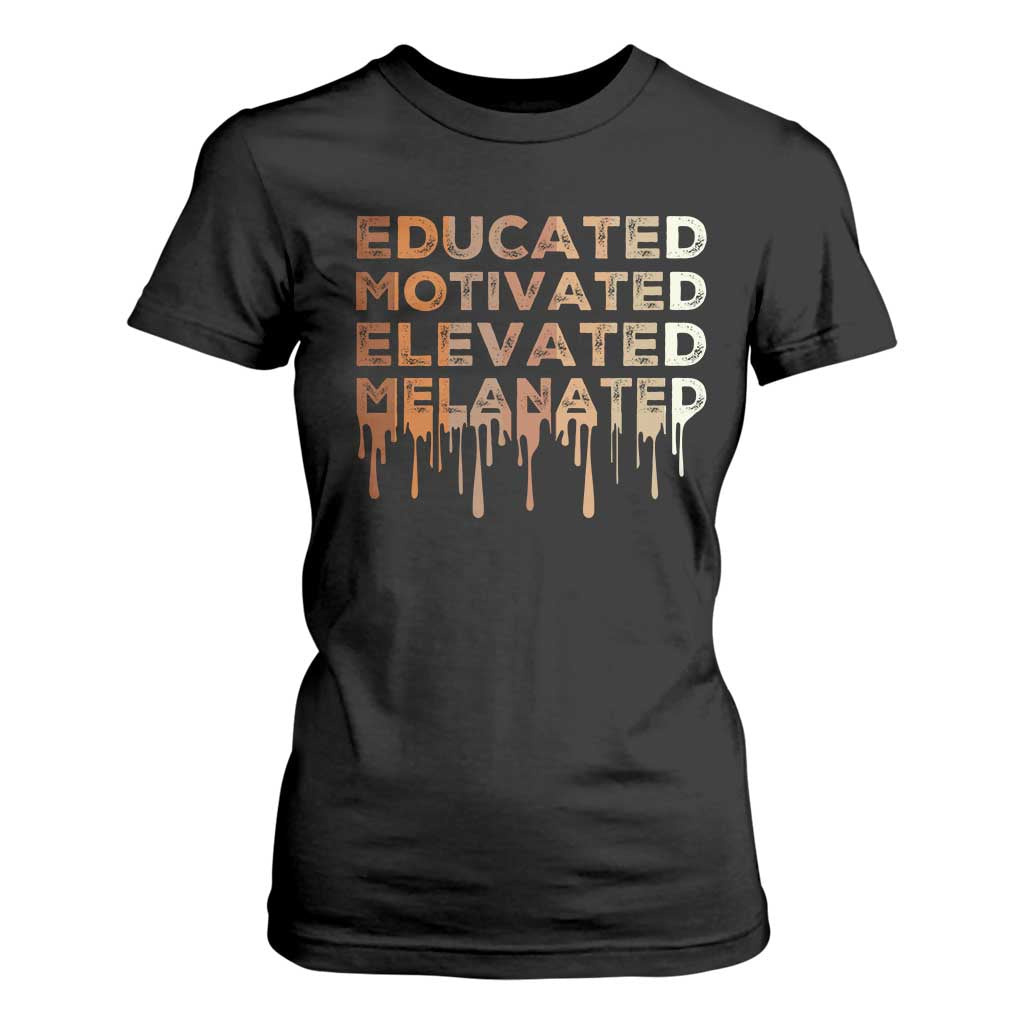Educated Motivated Elevated Melanated T Shirt For Women Black Pride Melanin TS11 Black Print Your Wear