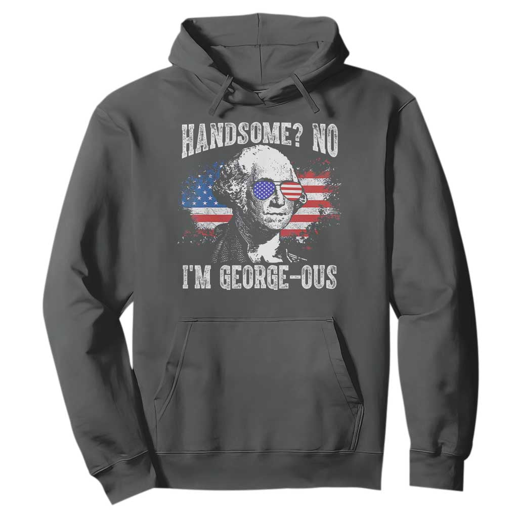 Funny George Washington Hoodie Handsome No I'm George-ous 4th Of July American Flag TS11 Dark Heather Print Your Wear