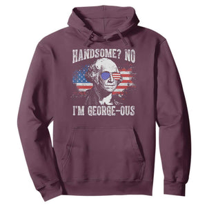 Funny George Washington Hoodie Handsome No I'm George-ous 4th Of July American Flag TS11 Maroon Print Your Wear