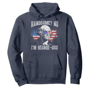 Funny George Washington Hoodie Handsome No I'm George-ous 4th Of July American Flag TS11 Navy Print Your Wear