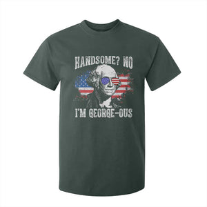 Funny George Washington T Shirt For Kid Handsome No I'm George-ous 4th Of July American Flag TS11 Dark Forest Green Print Your Wear