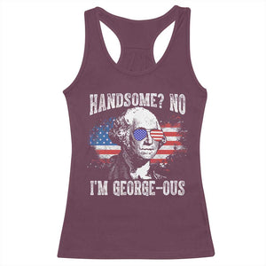Funny George Washington Racerback Tank Top Handsome No I'm George-ous 4th Of July American Flag TS11 Maroon Print Your Wear
