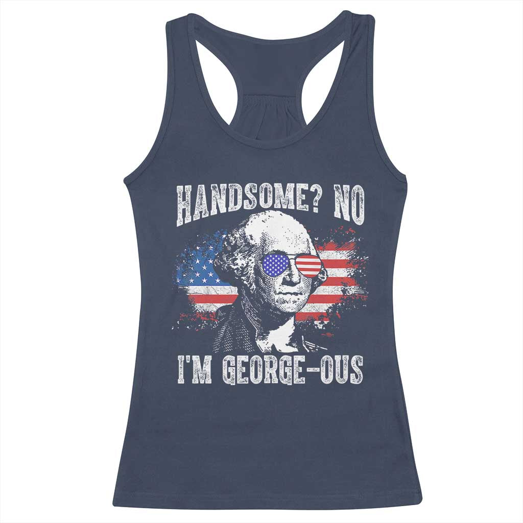Funny George Washington Racerback Tank Top Handsome No I'm George-ous 4th Of July American Flag TS11 Navy Print Your Wear