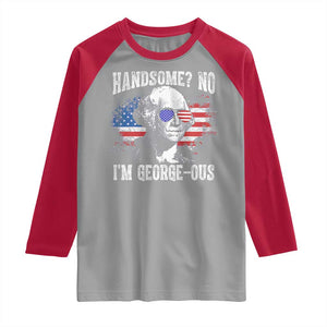 Funny George Washington Raglan Shirt Handsome No I'm George-ous 4th Of July American Flag TS11 Sport Gray Red Print Your Wear