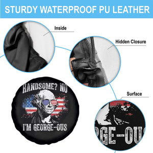 Funny George Washington Spare Tire Cover Handsome No I'm George-ous 4th Of July American Flag TS11 Print Your Wear
