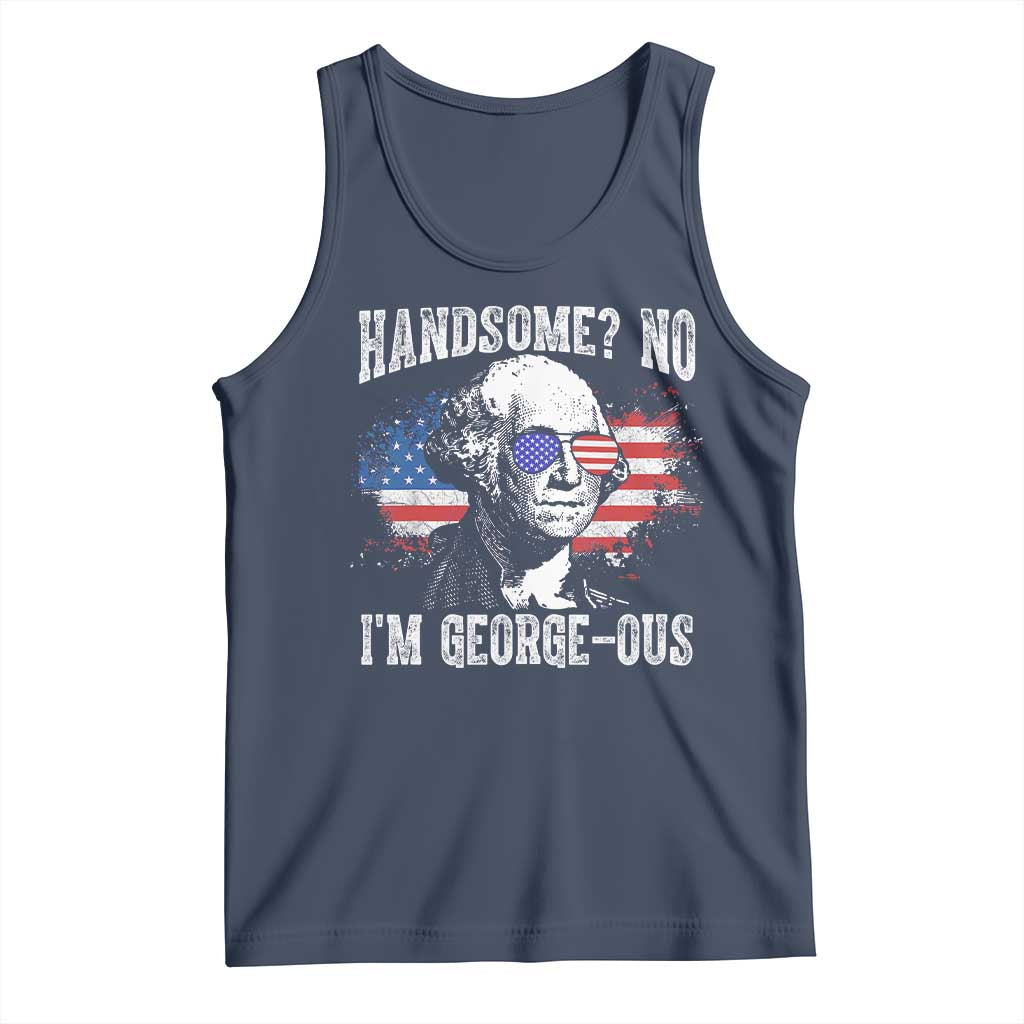 Funny George Washington Tank Top Handsome No I'm George-ous 4th Of July American Flag TS11 Navy Print Your Wear
