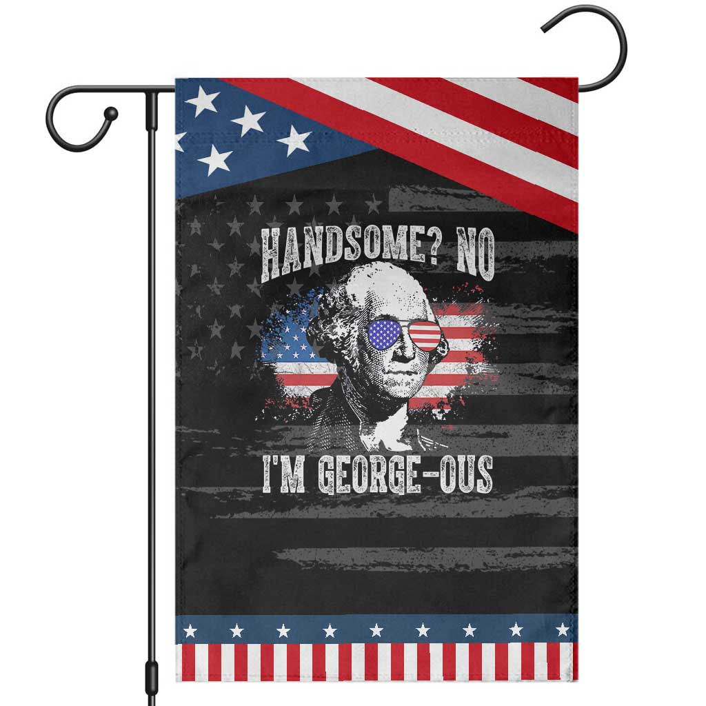 Funny George Washington Patriotic Garden Flag Handsome No I'm George-ous 4th Of July American Flag TS11 Distressed Black Blue Print Your Wear