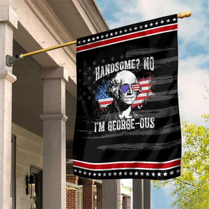 Funny George Washington Patriotic Garden Flag Handsome No I'm George-ous 4th Of July American Flag TS11 Distressed Black Red Print Your Wear