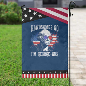 Funny George Washington Patriotic Garden Flag Handsome No I'm George-ous 4th Of July American Flag TS11 Classic Blue Black Print Your Wear