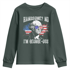 Funny George Washington Youth Sweatshirt Handsome No I'm George-ous 4th Of July American Flag TS11 Dark Forest Green Print Your Wear