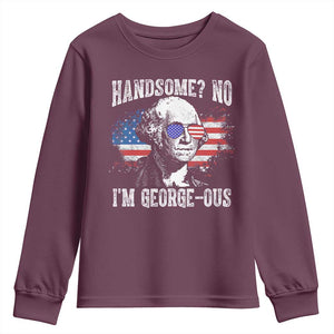 Funny George Washington Youth Sweatshirt Handsome No I'm George-ous 4th Of July American Flag TS11 Maroon Print Your Wear