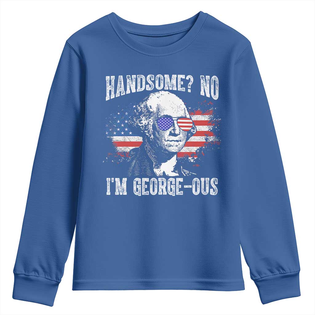 Funny George Washington Youth Sweatshirt Handsome No I'm George-ous 4th Of July American Flag TS11 Royal Blue Print Your Wear