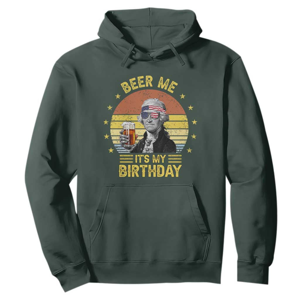 Funny George Washington's Birthday Hoodie Beer Me It's My Birthday Presidents' Day TS11 Dark Forest Green Print Your Wear