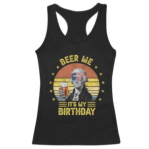 Funny George Washington's Birthday Racerback Tank Top Beer Me It's My Birthday Presidents' Day TS11 Black Print Your Wear