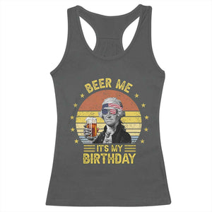 Funny George Washington's Birthday Racerback Tank Top Beer Me It's My Birthday Presidents' Day TS11 Dark Heather Print Your Wear