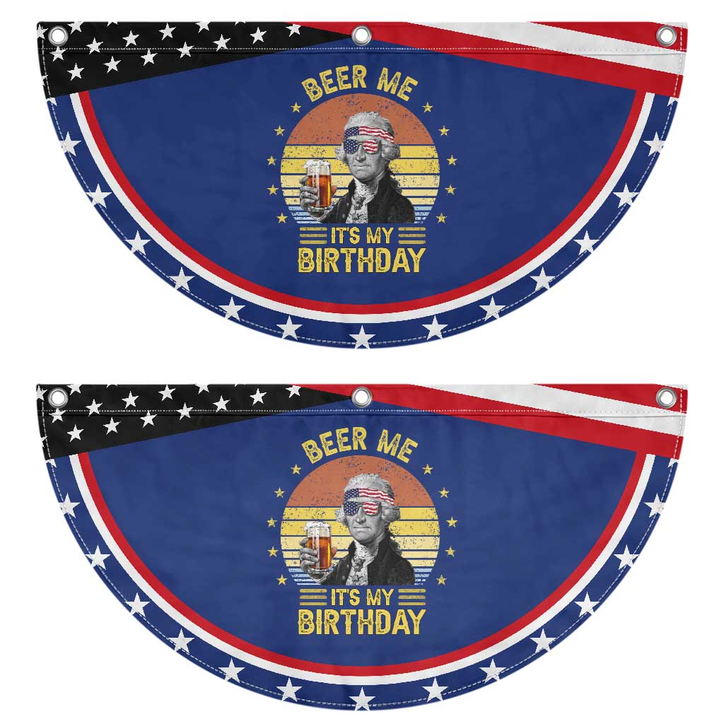 Funny George Washington's Birthday Patriotic Fan Flag Beer Me It's My Birthday Presidents' Day