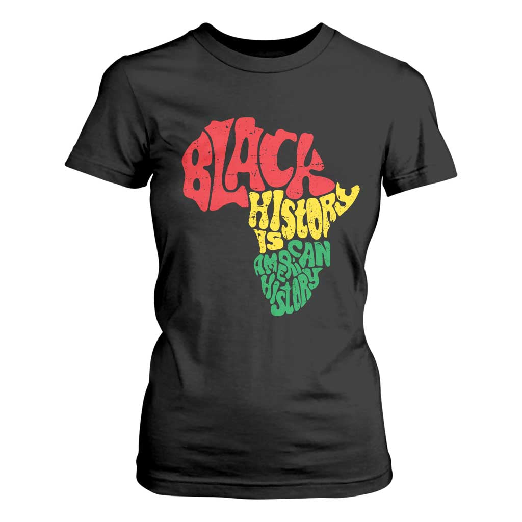 Black History Is American History T Shirt For Women Vintage Africa Map TS11 Black Print Your Wear