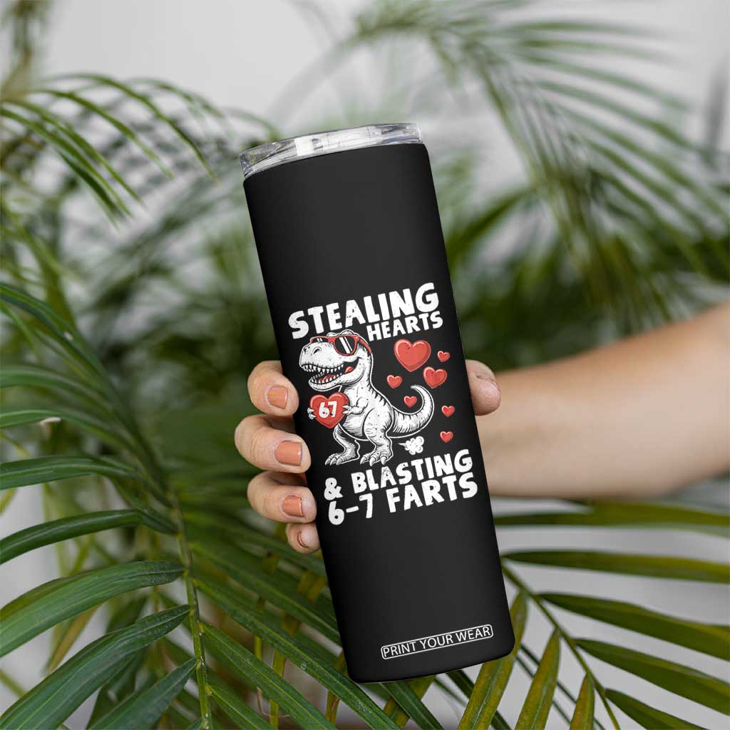 Funny 67 Meme Valentines Day Dinosaur Skinny Tumbler Stealing Hearts And Blasting 67 Farts TS11 Print Your Wear