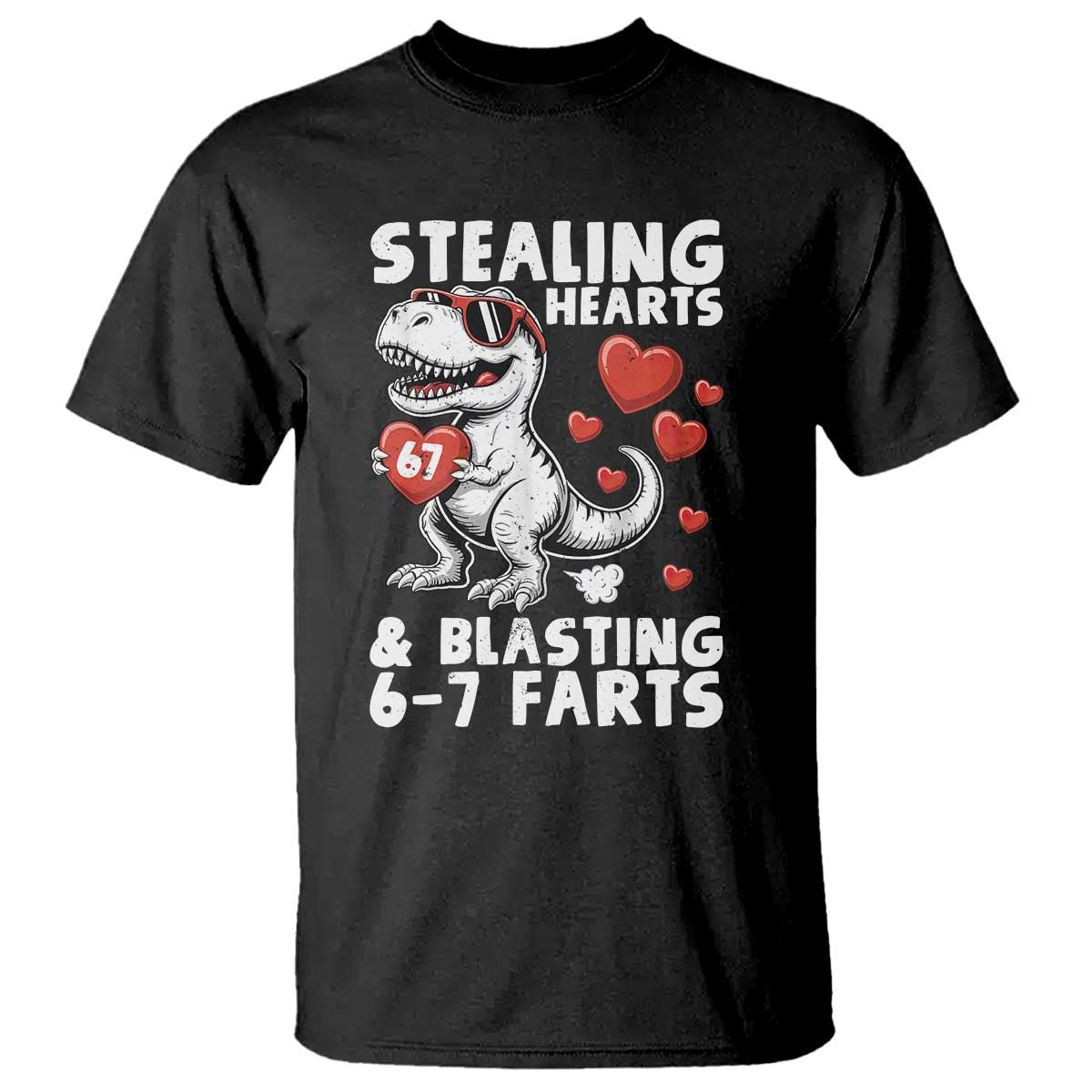 Funny 67 Meme Valentines Day Dinosaur T Shirt Stealing Hearts And Blasting 67 Farts TS11 Black Print Your Wear