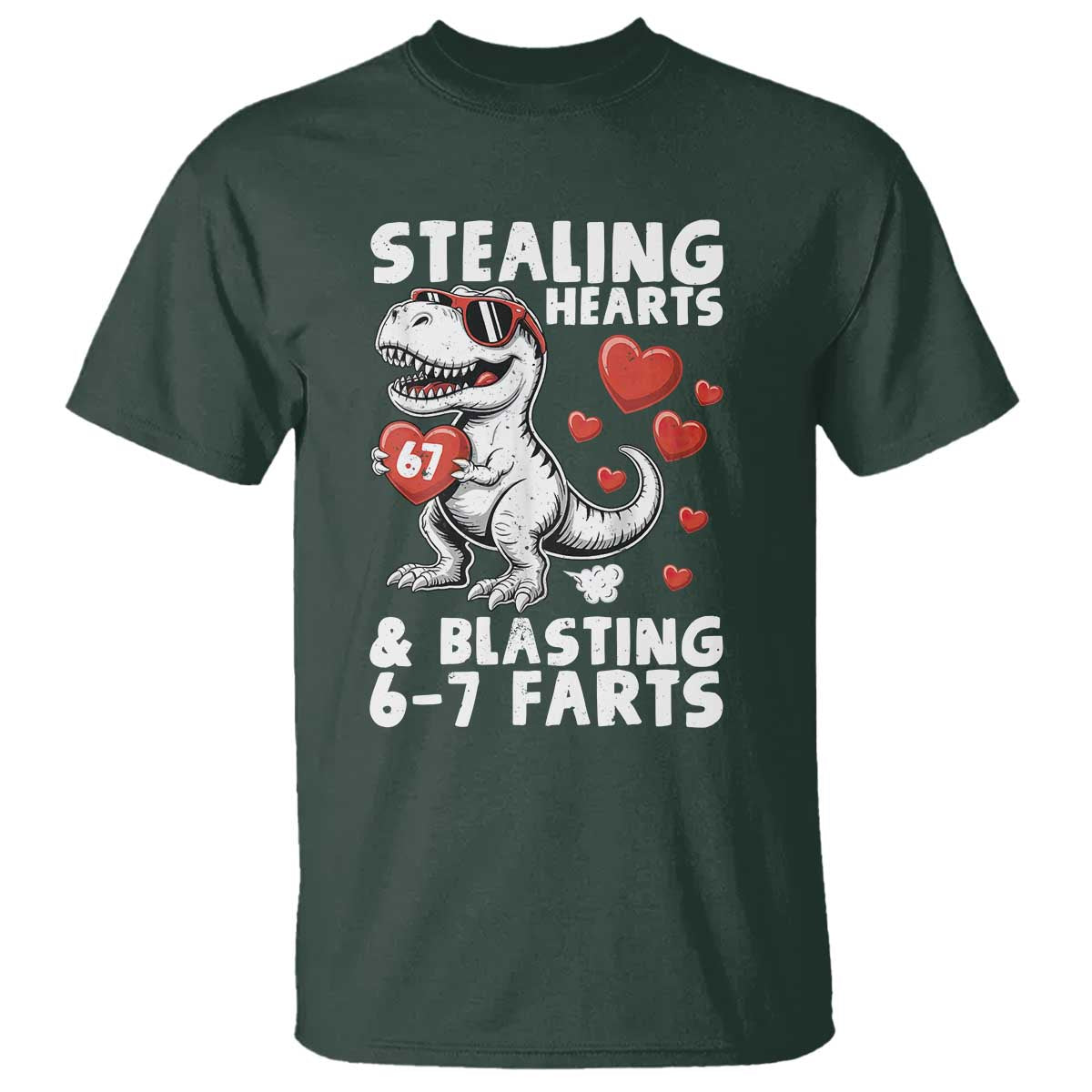 Funny 67 Meme Valentines Day Dinosaur T Shirt Stealing Hearts And Blasting 67 Farts TS11 Dark Forest Green Print Your Wear