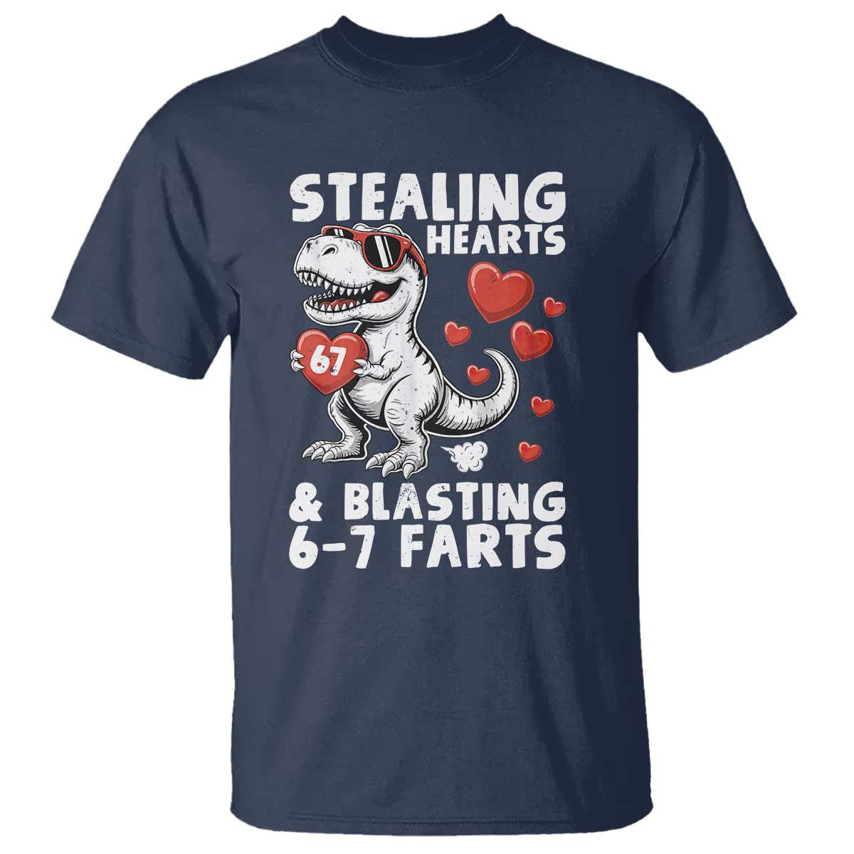 Funny 67 Meme Valentines Day Dinosaur T Shirt Stealing Hearts And Blasting 67 Farts TS11 Navy Print Your Wear