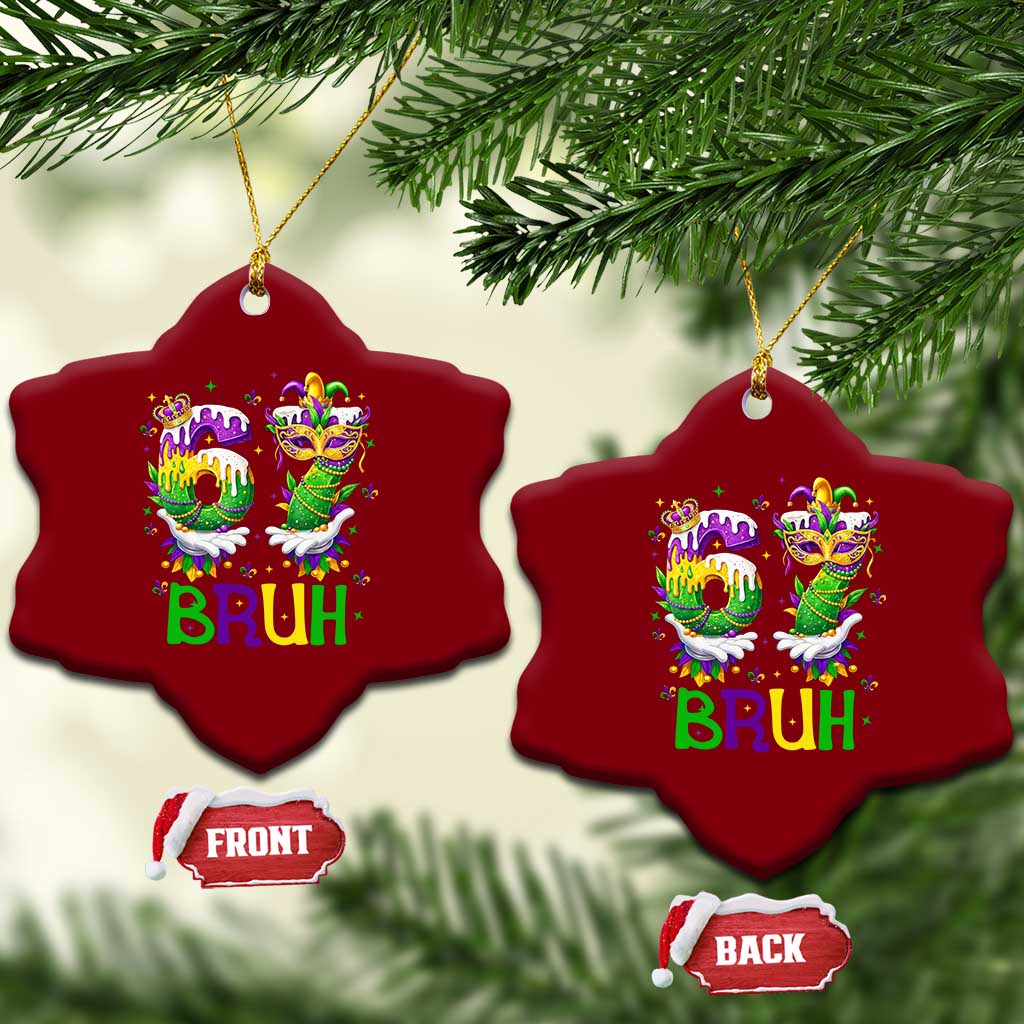 Funny 67 Mardi Gras Bruh Ceramic Ornament Six Seven Meme Fleur De Lis Hand Gesture TS11 Print Your Wear