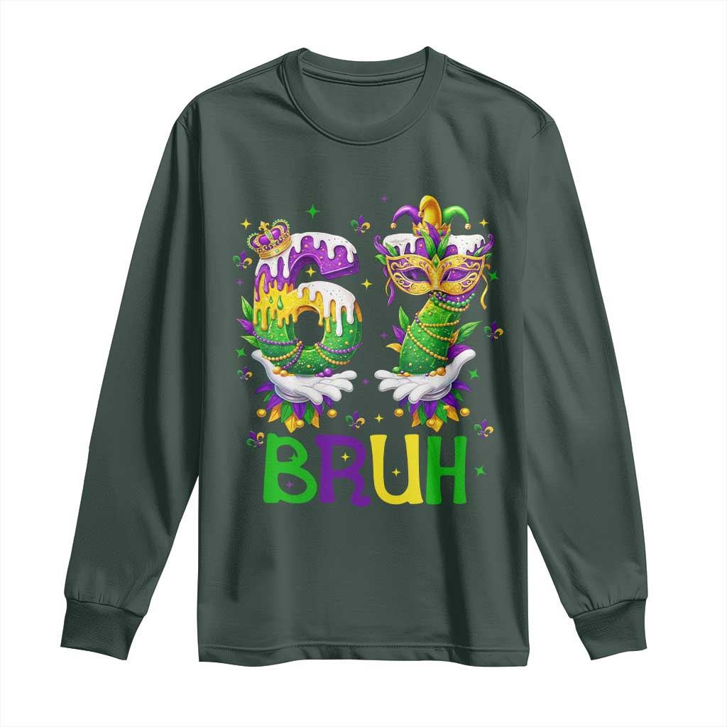 Funny 67 Mardi Gras Bruh Long Sleeve Shirt Six Seven Meme Fleur De Lis Hand Gesture TS11 Dark Forest Green Print Your Wear